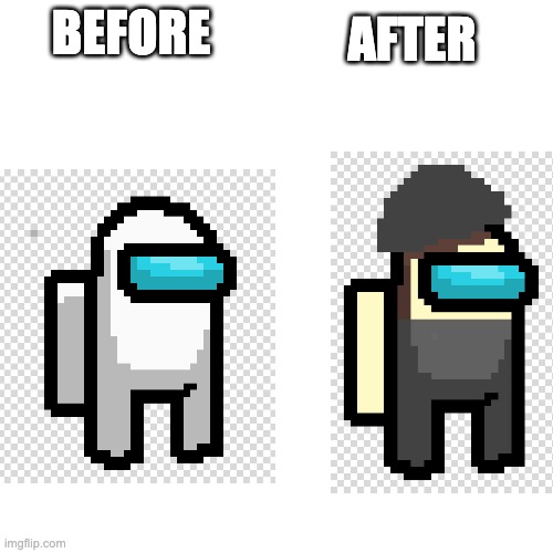 Among Us CoOcHiE mAn (Comment Who's Next) | AFTER; BEFORE | image tagged in among us | made w/ Imgflip meme maker