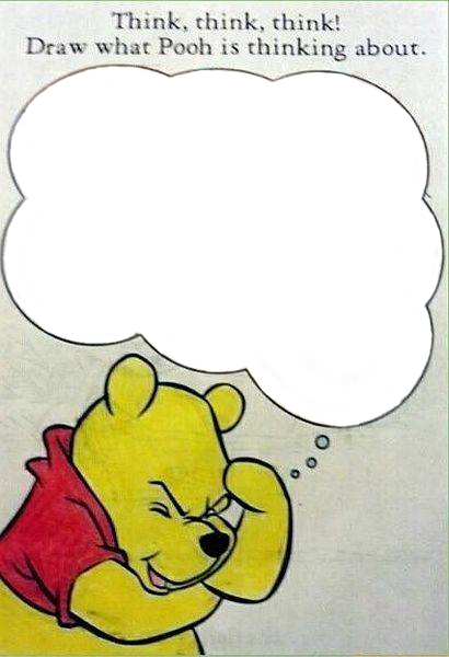High Quality Draw what Winnie the Pooh is thinking about Blank Meme Template