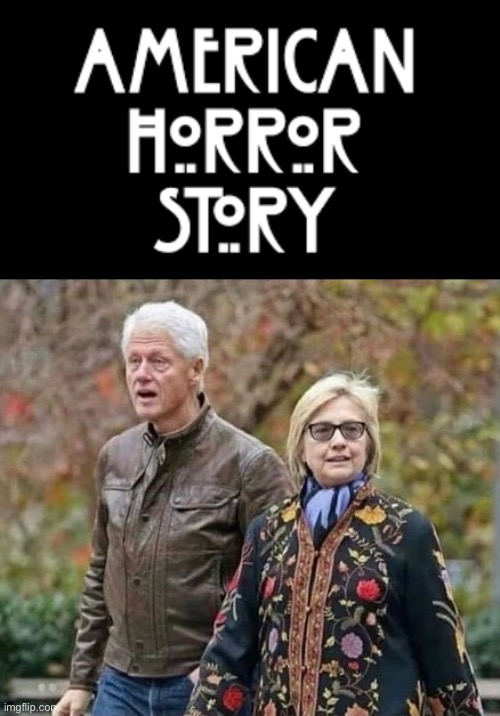 If you thought last season was scary… This time, the masks come all the way off! | image tagged in ahs,the clintons,Conservative | made w/ Imgflip meme maker