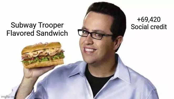 Subway | +69,420 Social credit; Subway Trooper Flavored Sandwich | image tagged in jared subway,subway,memes,comment section,comment,comments | made w/ Imgflip meme maker