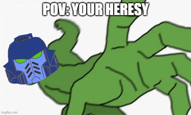 pepe punch | POV: YOUR HERESY | image tagged in pepe punch | made w/ Imgflip meme maker