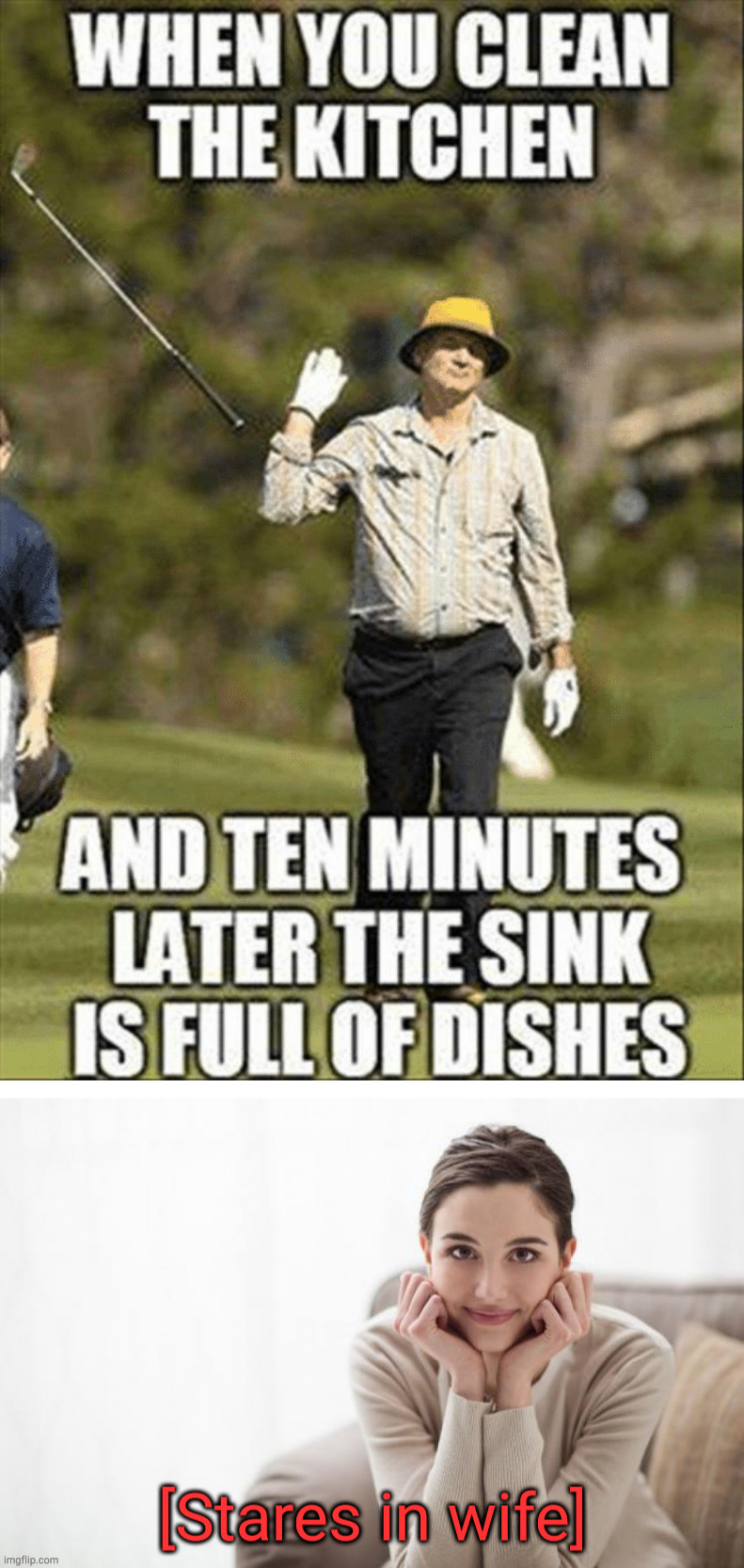 dirty dishes | image tagged in stares in wife | made w/ Imgflip meme maker