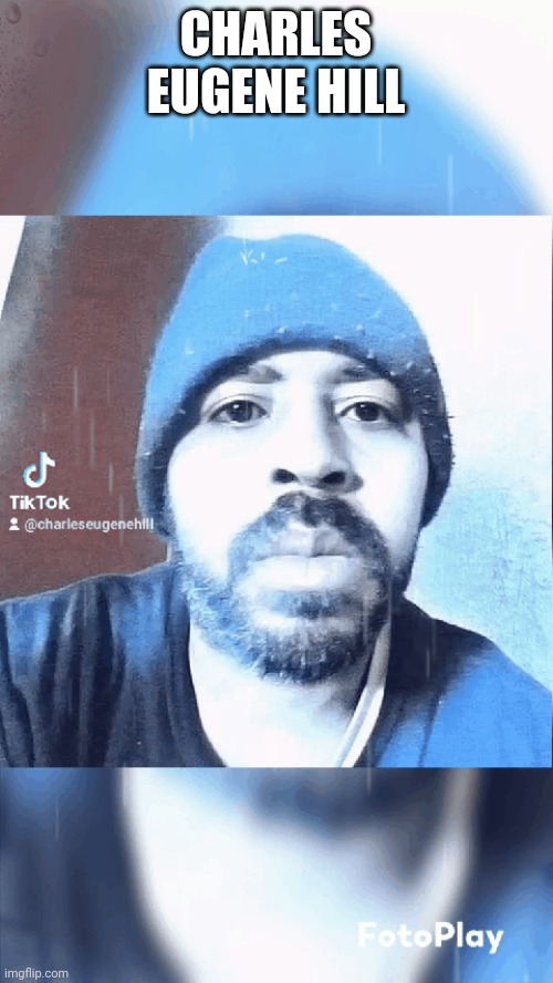 Charles Eugene Hill | CHARLES EUGENE HILL | made w/ Imgflip meme maker