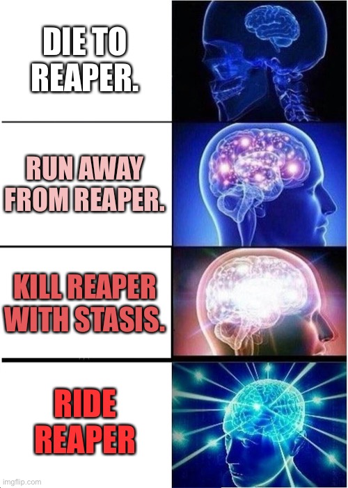 Expanding Brain | DIE TO REAPER. RUN AWAY FROM REAPER. KILL REAPER WITH STASIS. RIDE REAPER | image tagged in memes,expanding brain,subnautica,reaper leviathan | made w/ Imgflip meme maker