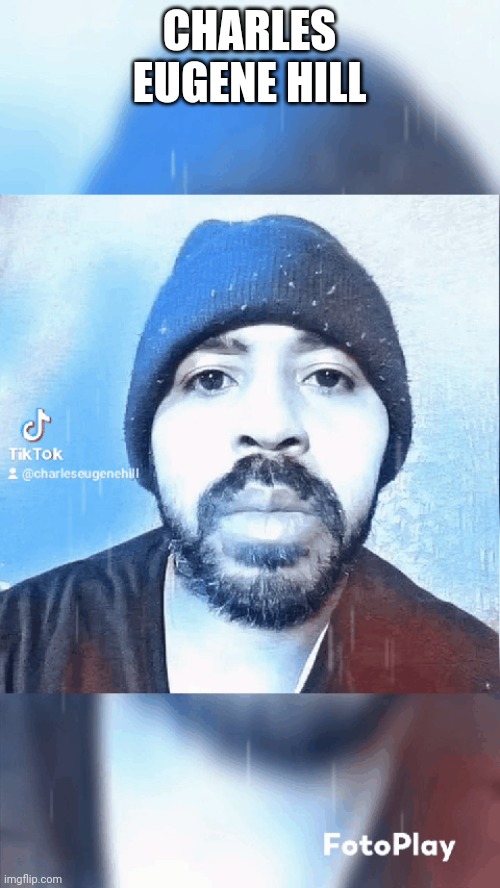 Charles Eugene Hill | CHARLES EUGENE HILL | made w/ Imgflip meme maker