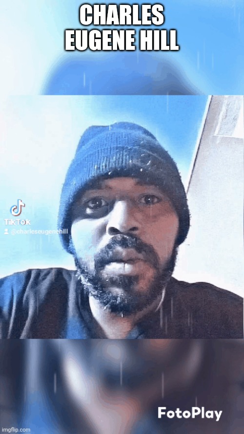 Charles Eugene Hill | CHARLES EUGENE HILL | made w/ Imgflip meme maker
