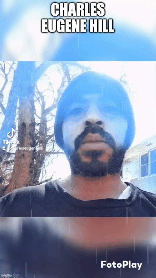 Charles Eugene Hill | CHARLES EUGENE HILL | made w/ Imgflip meme maker