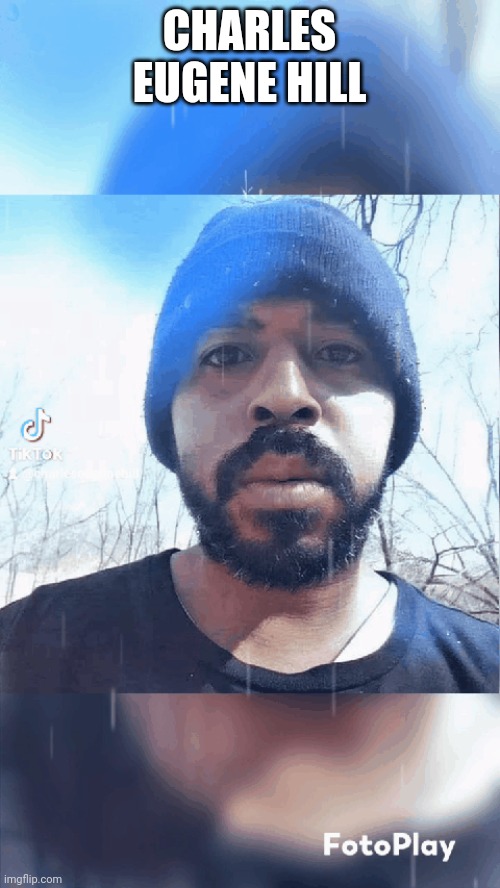 Charles Eugene Hill | CHARLES EUGENE HILL | made w/ Imgflip meme maker