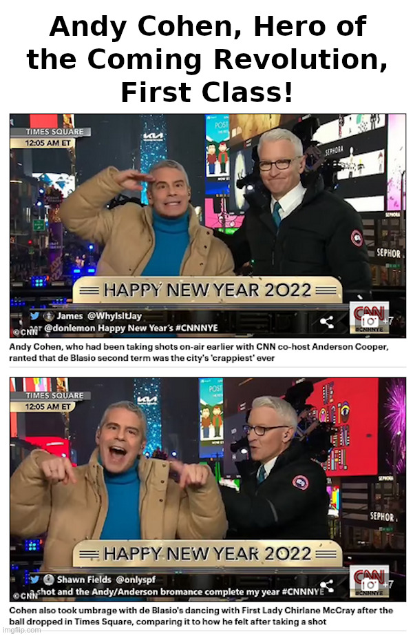Andy Cohen, Hero of the Coming Revolution, First Class! | image tagged in cohen,anderson cooper,new years eve,deblasio,full,crap | made w/ Imgflip meme maker