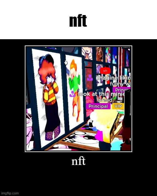 nft | nft | image tagged in nft | made w/ Imgflip meme maker