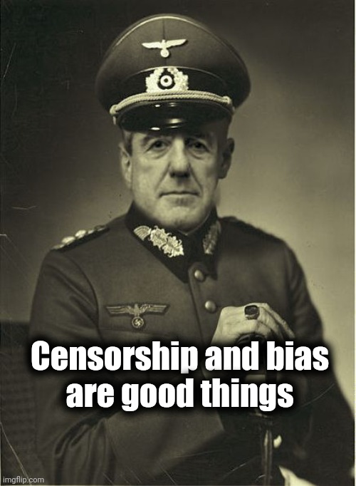 Good Guy Mueller | Censorship and bias
are good things | image tagged in good guy mueller | made w/ Imgflip meme maker