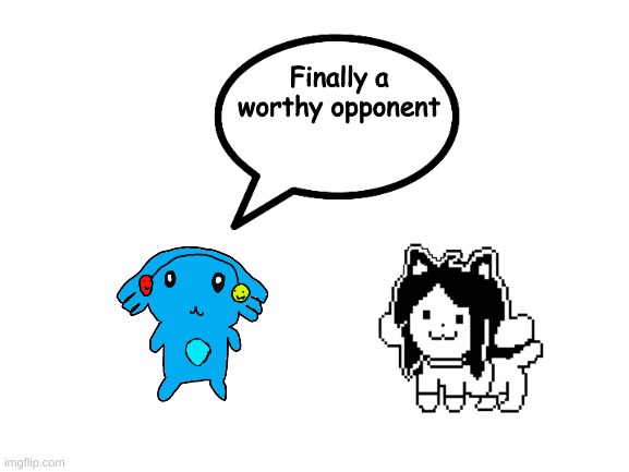 SUPER COOL TITLE | Finally a worthy opponent | image tagged in blank white template,ria comics | made w/ Imgflip meme maker
