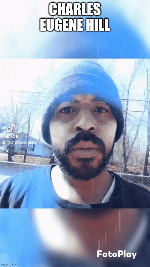 Charles Eugene Hill | CHARLES EUGENE HILL | made w/ Imgflip meme maker