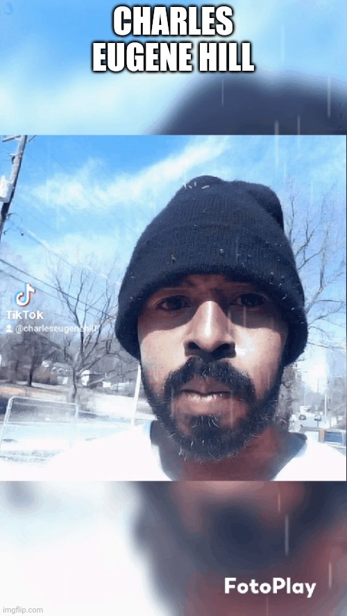Charles Eugene Hill | CHARLES EUGENE HILL | made w/ Imgflip meme maker