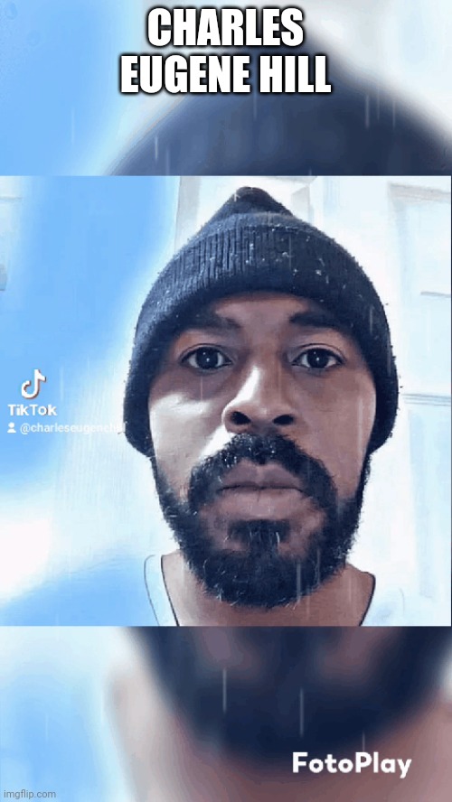 Charles Eugene Hill | CHARLES EUGENE HILL | made w/ Imgflip meme maker