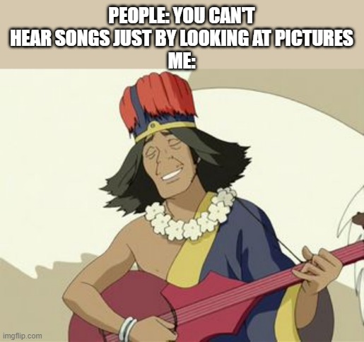 You can hear it |  PEOPLE: YOU CAN'T HEAR SONGS JUST BY LOOKING AT PICTURES
ME: | image tagged in secret tunnel | made w/ Imgflip meme maker