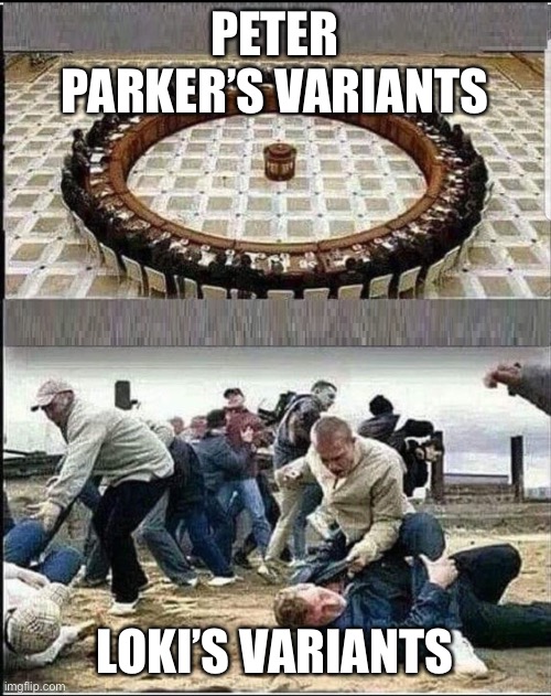 Civilized Discussion | PETER PARKER’S VARIANTS; LOKI’S VARIANTS | image tagged in civilized discussion | made w/ Imgflip meme maker