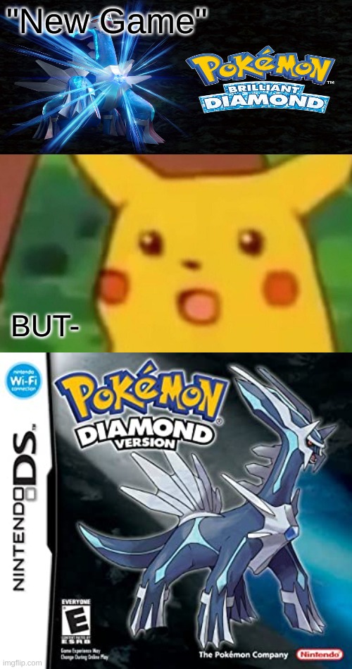 What Was Pokemon Thinking | "New Game"; BUT- | image tagged in memes,surprised pikachu | made w/ Imgflip meme maker