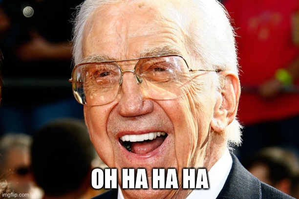 Ed McMahon | OH HA HA HA | image tagged in ed mcmahon | made w/ Imgflip meme maker