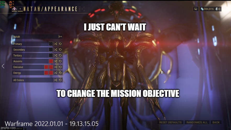 WTF Natah | I JUST CAN'T WAIT; TO CHANGE THE MISSION OBJECTIVE | image tagged in funny,warframe | made w/ Imgflip meme maker