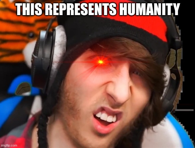 This represents humanity | THIS REPRESENTS HUMANITY | image tagged in kreek ugly face | made w/ Imgflip meme maker