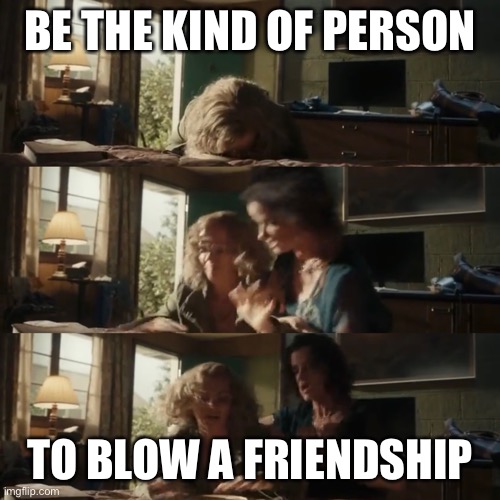 Yellowjackets Blow | BE THE KIND OF PERSON; TO BLOW A FRIENDSHIP | image tagged in cocaine,yellowjackets,blow | made w/ Imgflip meme maker