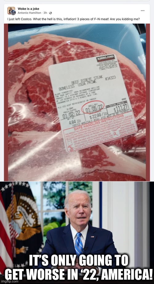 November can’t come soon enough! | IT’S ONLY GOING TO GET WORSE IN ‘22, AMERICA! | image tagged in joe biden,2022,inflation,memes | made w/ Imgflip meme maker