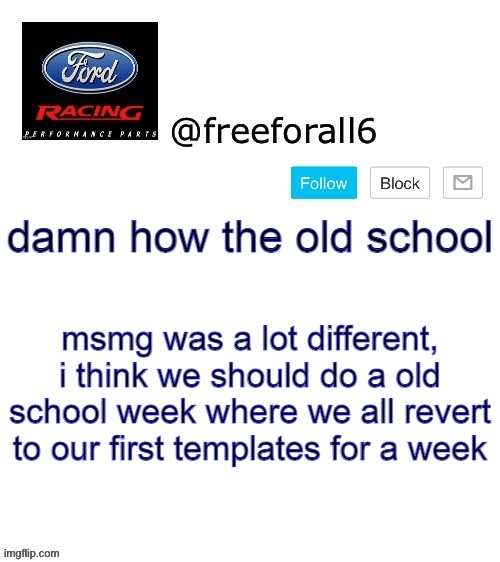 freeforall6 Template | damn how the old school; msmg was a lot different, i think we should do a old school week where we all revert to our first templates for a week | image tagged in freeforall6 template | made w/ Imgflip meme maker