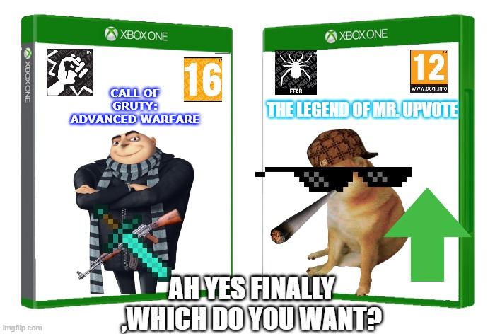 comment bellow which one you want | CALL OF GRUTY: ADVANCED WARFARE; THE LEGEND OF MR. UPVOTE; AH YES FINALLY



,WHICH DO YOU WANT? | image tagged in video games | made w/ Imgflip meme maker