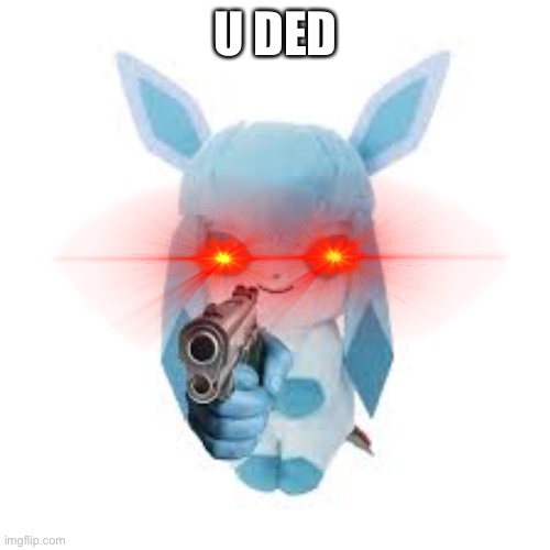 U DED | made w/ Imgflip meme maker