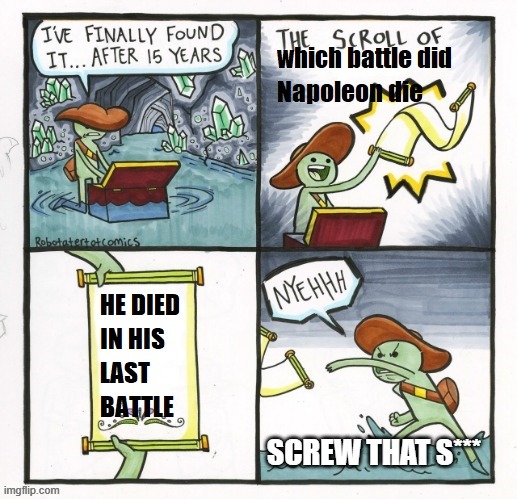 FINALLY ... WAIT NOOO | image tagged in the scroll of truth | made w/ Imgflip meme maker