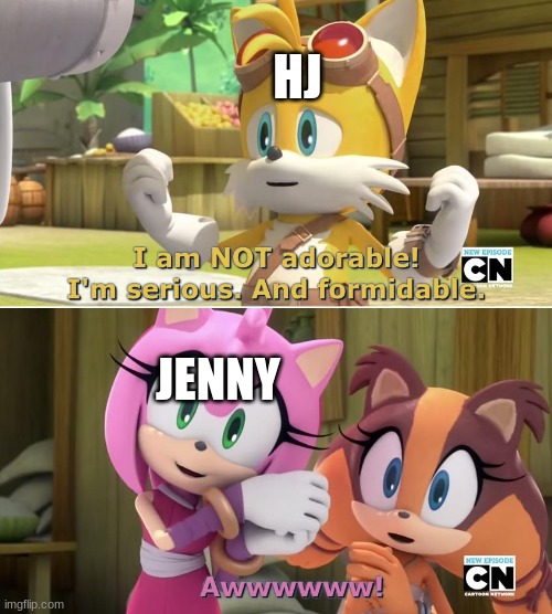 Even tho he thinks he's not, he is, he really is. HJxJenny | HJ; JENNY | image tagged in oc meme | made w/ Imgflip meme maker