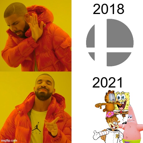 Drake Hotline Bling | 2018; 2021 | image tagged in memes,drake hotline bling | made w/ Imgflip meme maker