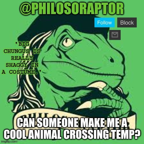 TEMP | CAN SOMEONE MAKE ME A COOL ANIMAL CROSSING TEMP? | image tagged in temp | made w/ Imgflip meme maker