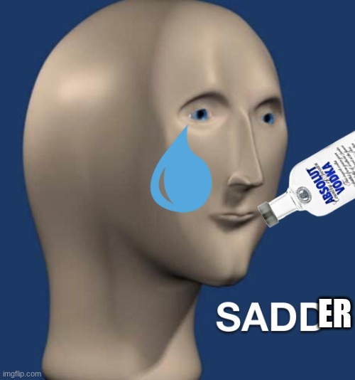 Sad meme man | ER | image tagged in sad meme man | made w/ Imgflip meme maker