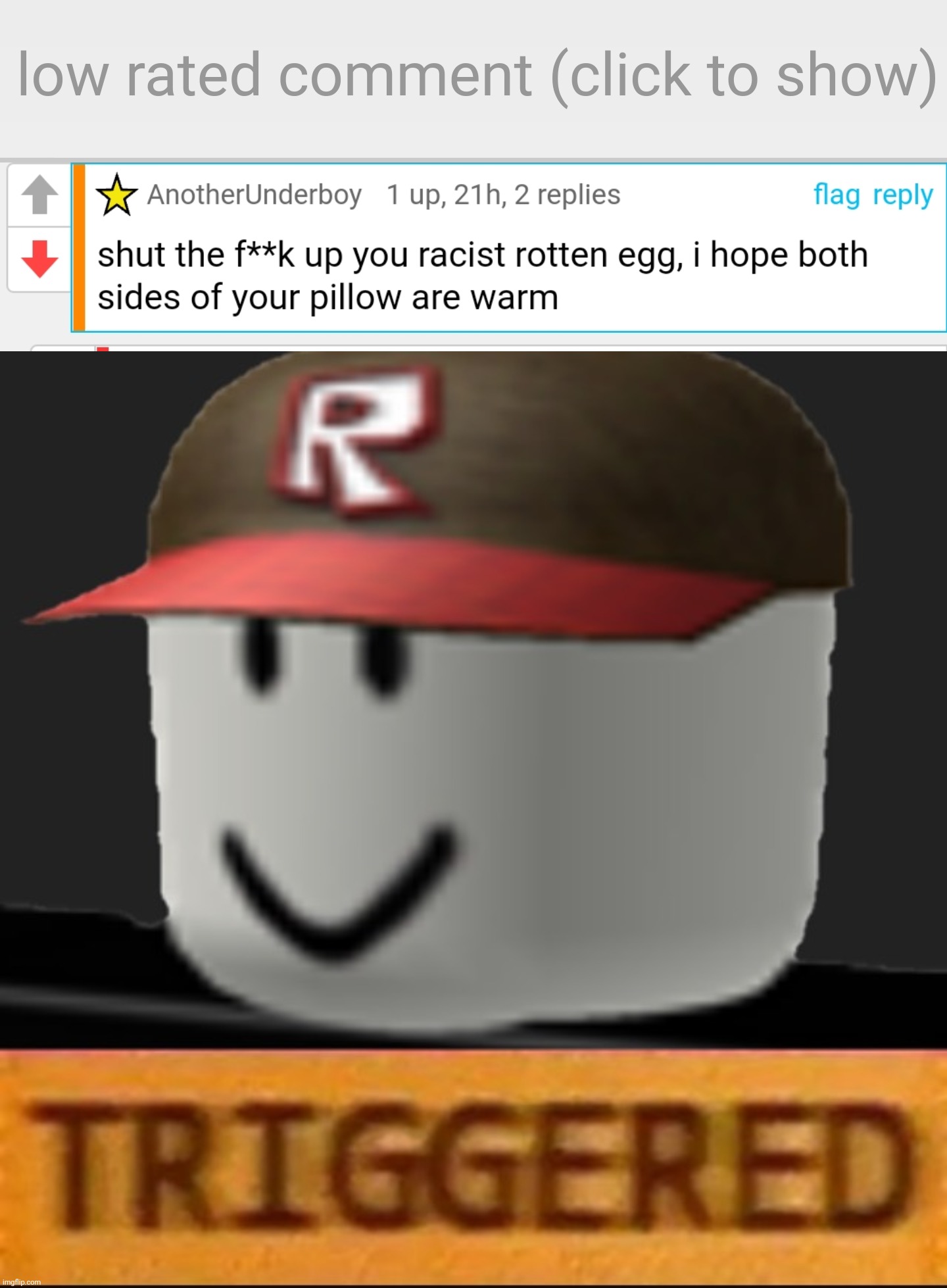 Seriously, about less than 30% of people offended the joke when it's there. | image tagged in low-rated comment imgflip,roblox triggered | made w/ Imgflip meme maker