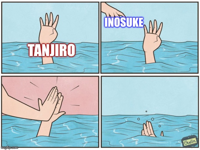 High five drown | INOSUKE; TANJIRO | image tagged in high five drown | made w/ Imgflip meme maker