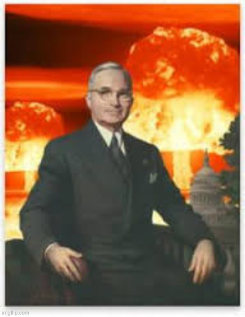 Truman Nuke | image tagged in truman nuke | made w/ Imgflip meme maker