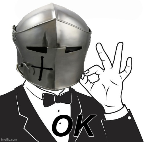 A-OK Crusader | OK | image tagged in a-ok crusader | made w/ Imgflip meme maker