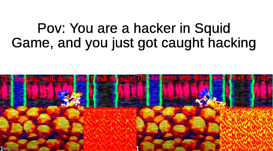 Squid Game/Sonic.EXE | image tagged in squid game,sonic the hedgehog,creepypasta | made w/ Imgflip meme maker