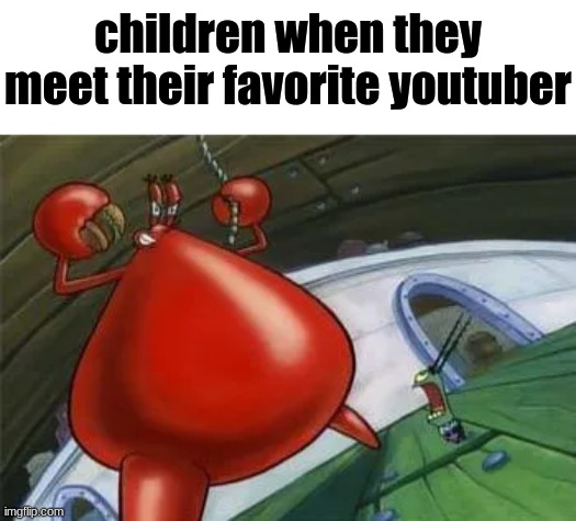 good grief he's naked | children when they meet their favorite youtuber | made w/ Imgflip meme maker