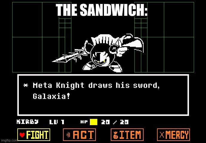 Meta Knight Draws out his sword | THE SANDWICH: | image tagged in meta knight draws out his sword | made w/ Imgflip meme maker