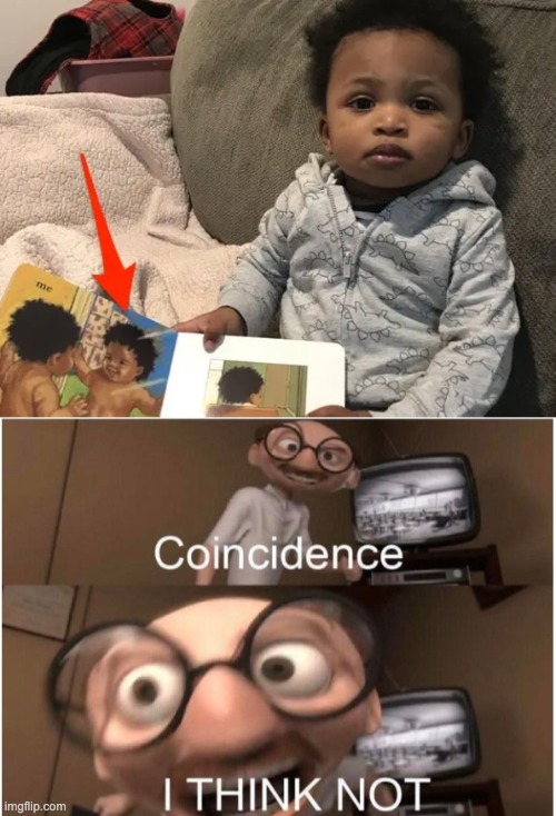Big coincidence | image tagged in coincidence i think not,coincidence | made w/ Imgflip meme maker