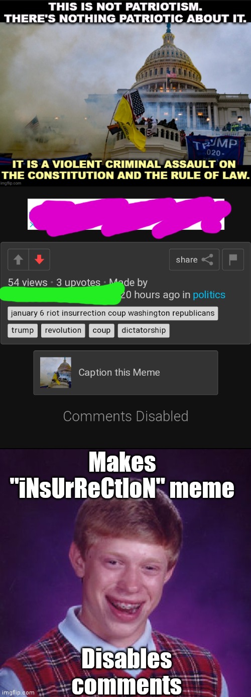 The tags are too funny.... | Makes "iNsUrReCtIoN" meme; Disables comments | image tagged in bad luck brian,maga,liberal logic,stupid liberals,libtards,january 6 | made w/ Imgflip meme maker