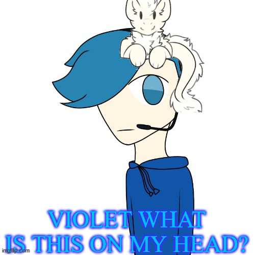 VIOLET WHAT IS THIS ON MY HEAD? | made w/ Imgflip meme maker