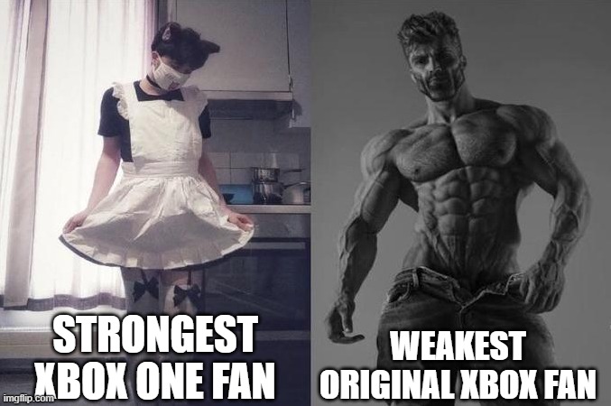 Strongest Fan VS Weakest Fan | STRONGEST XBOX ONE FAN; WEAKEST ORIGINAL XBOX FAN | image tagged in strongest fan vs weakest fan | made w/ Imgflip meme maker