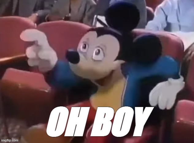 OH BOY | made w/ Imgflip meme maker