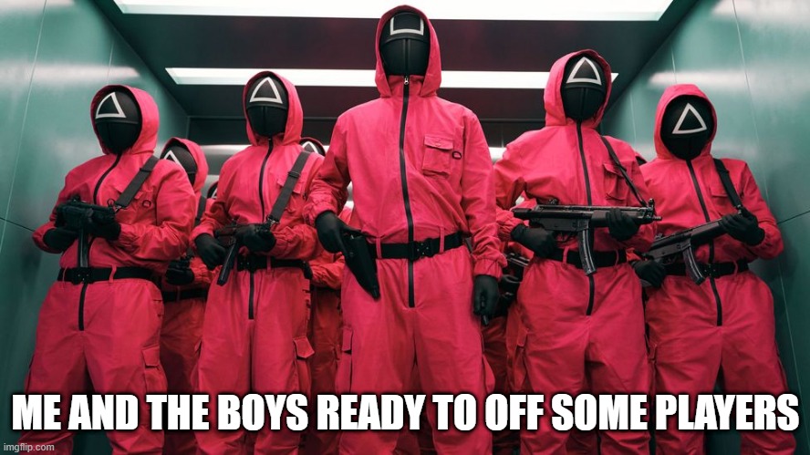 You Fail | ME AND THE BOYS READY TO OFF SOME PLAYERS | image tagged in me and the boys | made w/ Imgflip meme maker