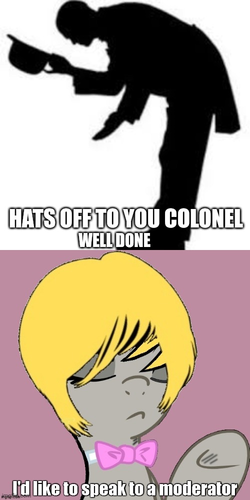 HATS OFF TO YOU COLONEL; WELL DONE | made w/ Imgflip meme maker