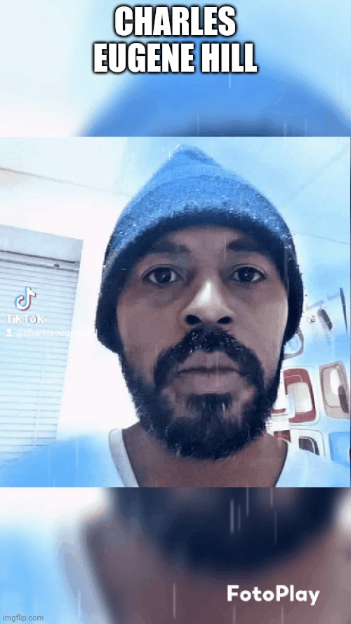 Charles Eugene Hill | CHARLES EUGENE HILL | made w/ Imgflip meme maker